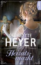 Liebe, Gerüchte und Skandale - Die unvergesslichen Regency Liebesromane von Georgette 32 - Heiratsmarkt
