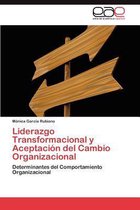 Liderazgo Transformacional y Aceptacion del Cambio Organizacional