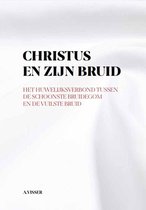 Christus en Zijn bruid - Het huwelijksverbond tussen de schoonste Bruidegom en de vuilste bruid