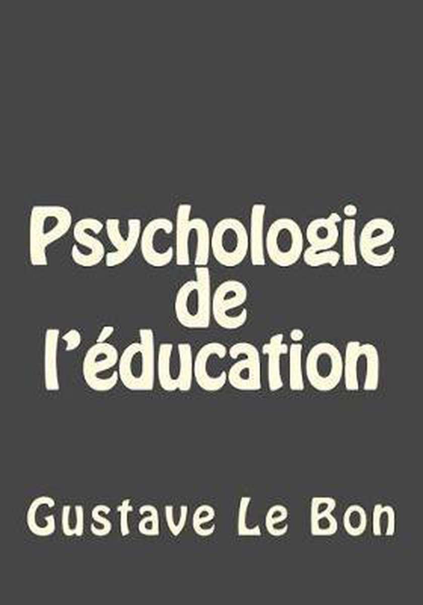Psychologie De L'?ducation van Gustave Le Bon