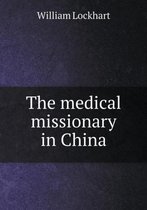 The medical missionary in China