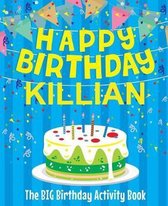 Happy Birthday Killian - The Big Birthday Activity Book