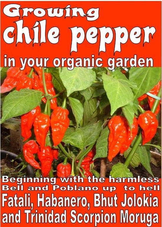 Growing vegetable garden - Growing chile pepper in your orga ... - cover