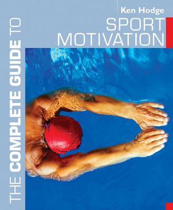 The Complete Guide To Sport Motivation - cover