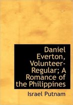 Daniel Everton, Volunteer-Regular; A Romance of the Philippines