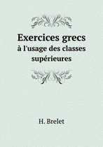 Exercices grecs a l'usage des classes superieures