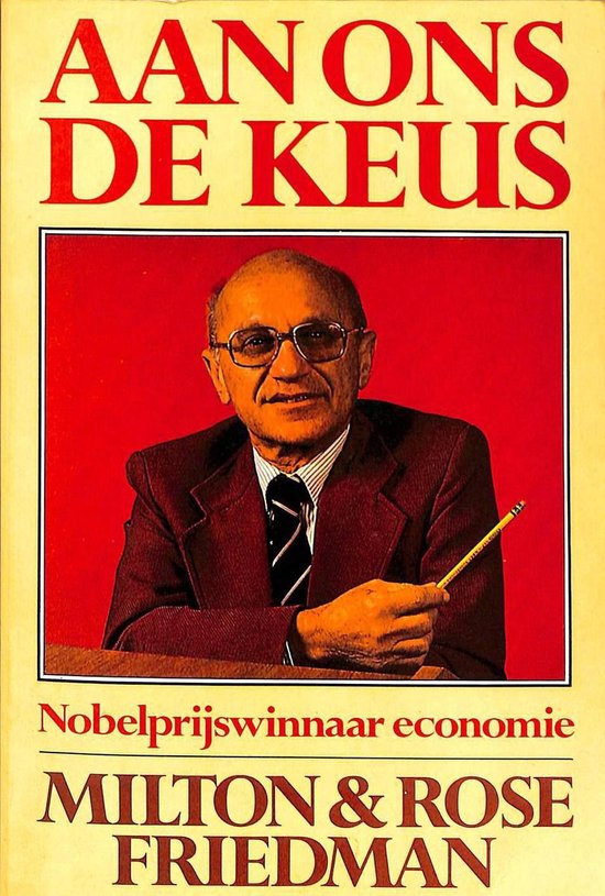 Friedman - Aan ons de keus