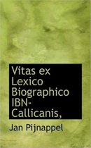 Vitas Ex Lexico Biographico Ibn-Callicanis,