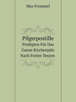 Pilgerpostille Predigten Fur Das Ganze Kirchenjahr Nach Freien Texten