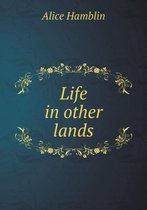 Life in other lands