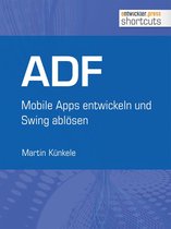 shortcuts 63 - ADF - Mobile Apps entwickeln und Swing ablösen