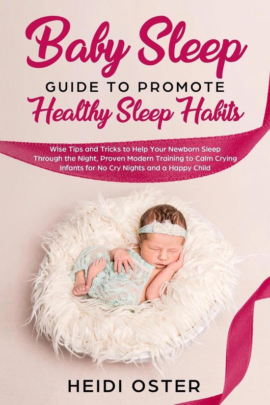 Bol Com Baby Sleep Guide To Promote Healthy Sleep Habits Wise Tips And Tricks To Help Your