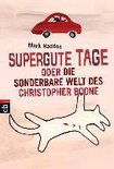 Supergute Tage oder Die sonderbare Welt des Christopher Boone