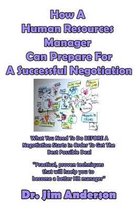 How a Human Resources Manager Can Prepare for a Successful Negotiation