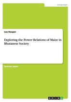 Exploring the Power Relations of Maize in Bhutanese Society
