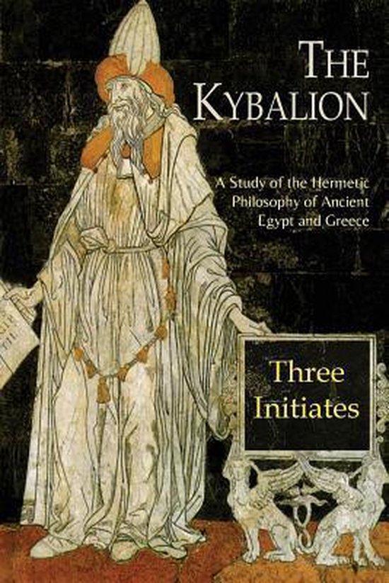 Boekomslag met "The Kybalion", een studie van de Hermetische filosofie van het oude Egypte en Griekenland, door "Three Initiates". Een man in een gewaad en hoge hoed staat naast de titel.