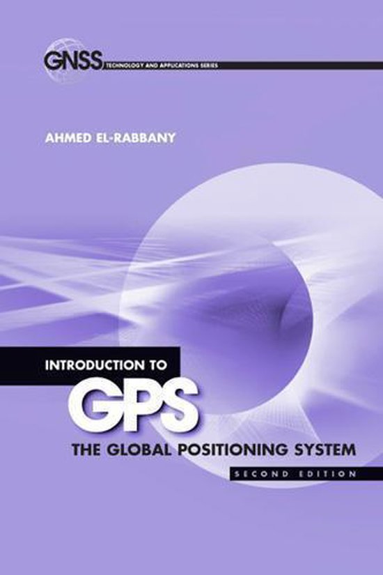 Introduction to GPS The Global Positioning System, Second Edition