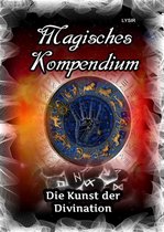 MAGISCHES KOMPENDIUM 6 - Magisches Kompendium - Die Kunst der Divination