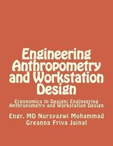 Engineering Anthropometry and Workstation Design