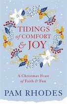 Tidings of Comfort and Joy A Christmas Feast of Faith and Fun