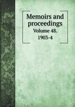 Memoirs and proceedings Volume 48. 1903-4