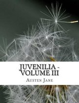 Juvenilia - Volume III