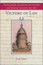 Victory of Law - The Fourteenth Amendment, the Civil War and American Literature 1852-1867