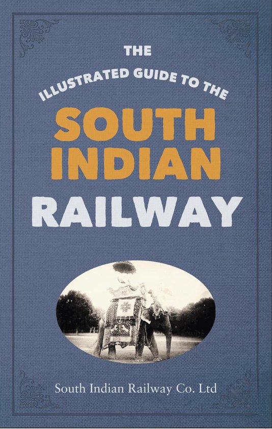 The Illustrated Guide to the South Indian Railway - cover