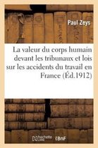 La Valeur Du Corps Humain Devant Les Tribunaux Et Les Lois Sur Les Accidents Du Travail En France