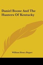 Daniel Boone and the Hunters of Kentucky