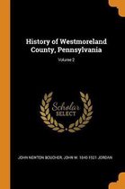 History of Westmoreland County, Pennsylvania; Volume 2