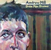 Andrew Mill - Drain Pipe Dreams (CD)