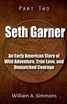 Seth Garner: Part 2