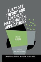 Fuzzy Set Theory and Advanced Mathematical Applications