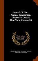 Journal of the ... Annual Convention, Diocese of Central New York, Volume 24
