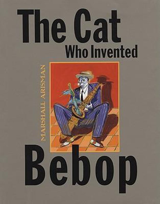 The Cat Who Invented Bebop, Marshall Arisman 9781568461526 Boeken