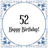 Verjaardag Tegeltje met Spreuk (52 jaar: Happy birthday! 52! + cadeau verpakking & plakhanger