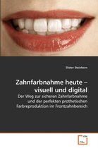 Zahnfarbnahme heute - visuell und digital