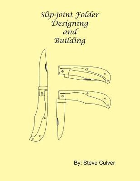 SlipJoint Folder Designing and Building, Steve Culver 9781545388327