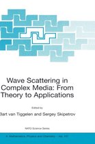 Wave Scattering in Complex Media: From Theory to Applications: Proceedings of the NATO Advanced Study Institute on Wave Scattering in Complex Media