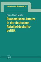 OEkonomische Anreize in der deutschen Abfallwirtschaftspolitik