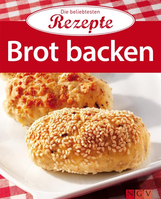 Die beliebtesten Rezepte - Brot backen - cover