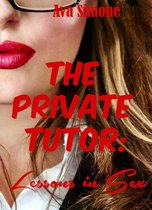 The Private Tutor: Lessons in Sex