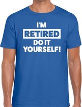 Pensioen I am retired do it yourself t-shirt blauw heren M