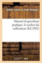 Manuel d'Apiculture Pratique, Le Rucher Du Cultivateur