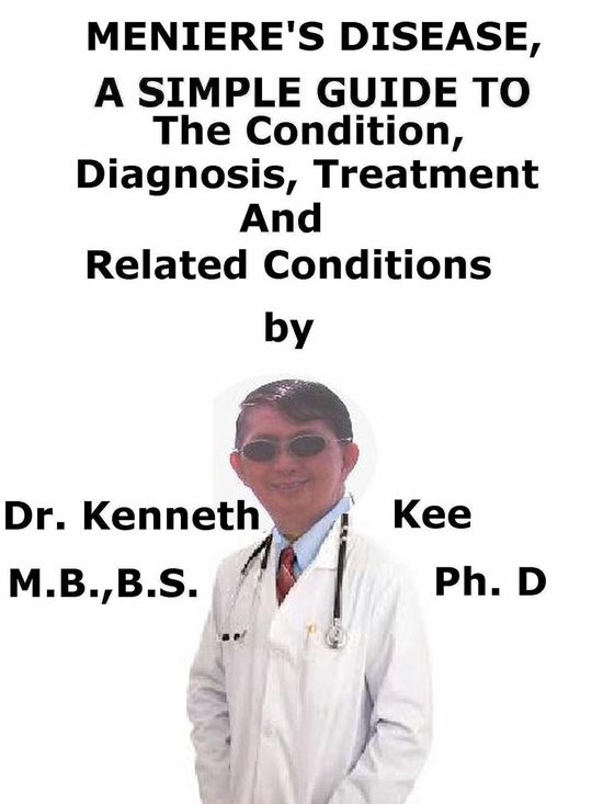 Meniere’s Disease, A Simple Guide To The Condition, Diagno ... - cover