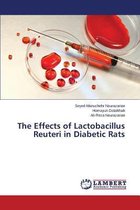 The Effects of Lactobacillus Reuteri in Diabetic Rats