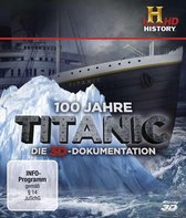 100 Jahre Titanic - Die 3D-Dokumentation/Blu-ray