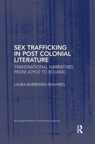 Routledge Research in Postcolonial Literatures- Sex Trafficking in Postcolonial Literature