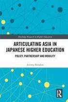 Routledge Research in Higher Education - Articulating Asia in Japanese Higher Education